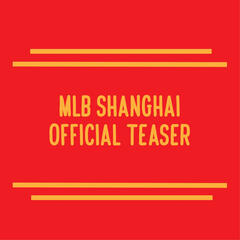 mlb shanghai teaser